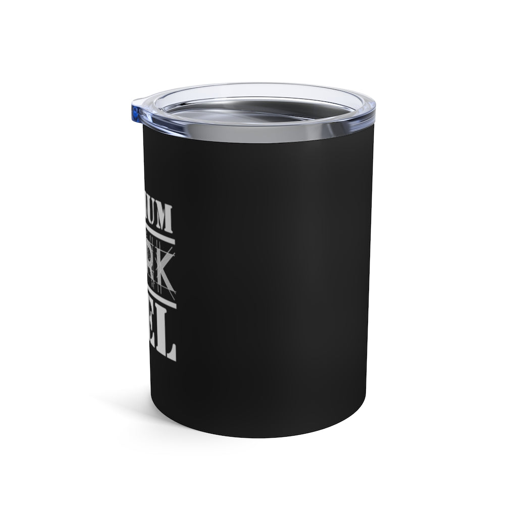 Premium WORK Fuel 10oz. Tumbler: Black