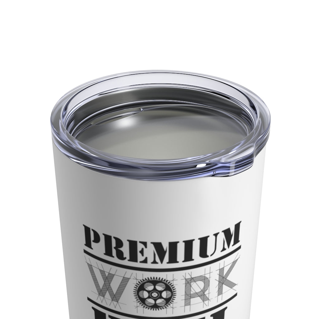 Premium WORK Fuel 10oz. Tumbler: White