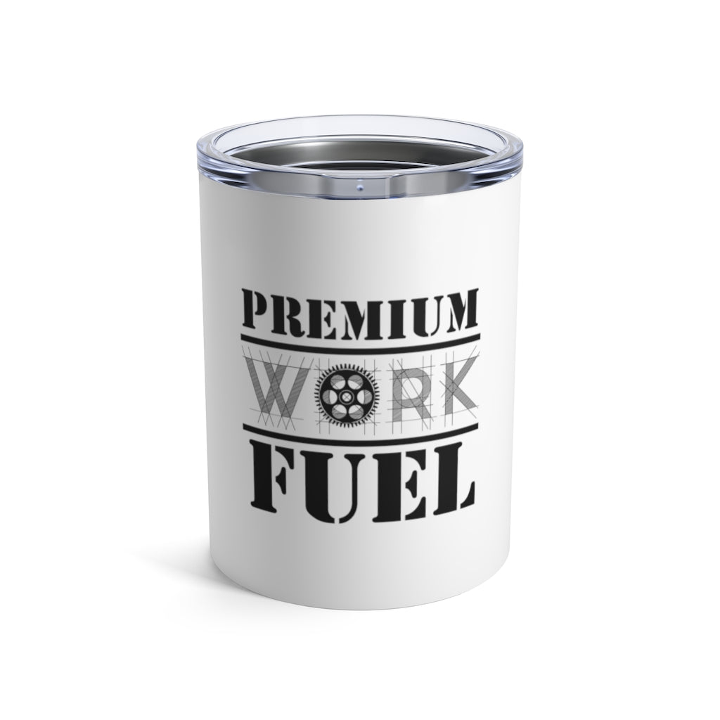 Premium WORK Fuel 10oz. Tumbler: White