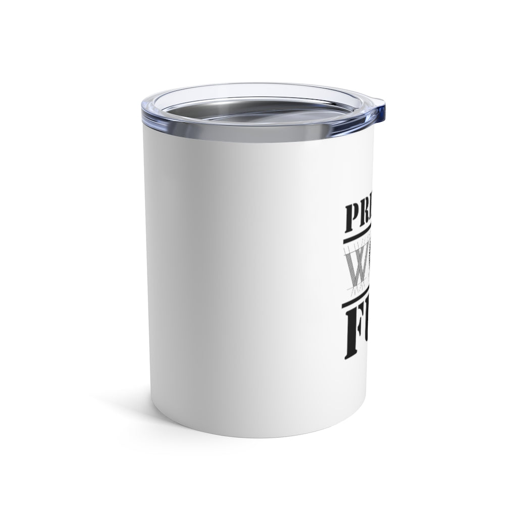 Premium WORK Fuel 10oz. Tumbler: White