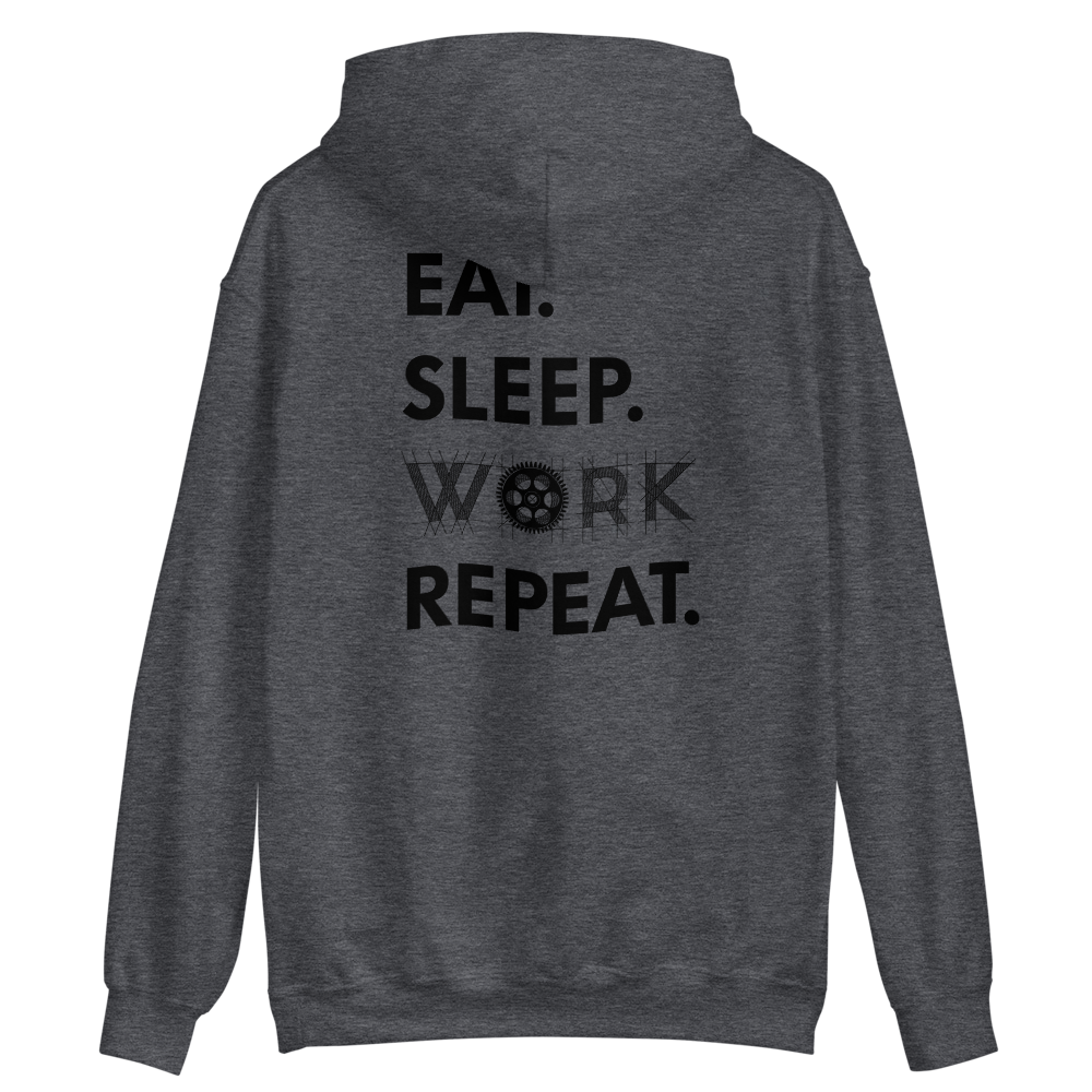 Eat. Sleep. WORK. Repeat. Hoodie: Dark Print