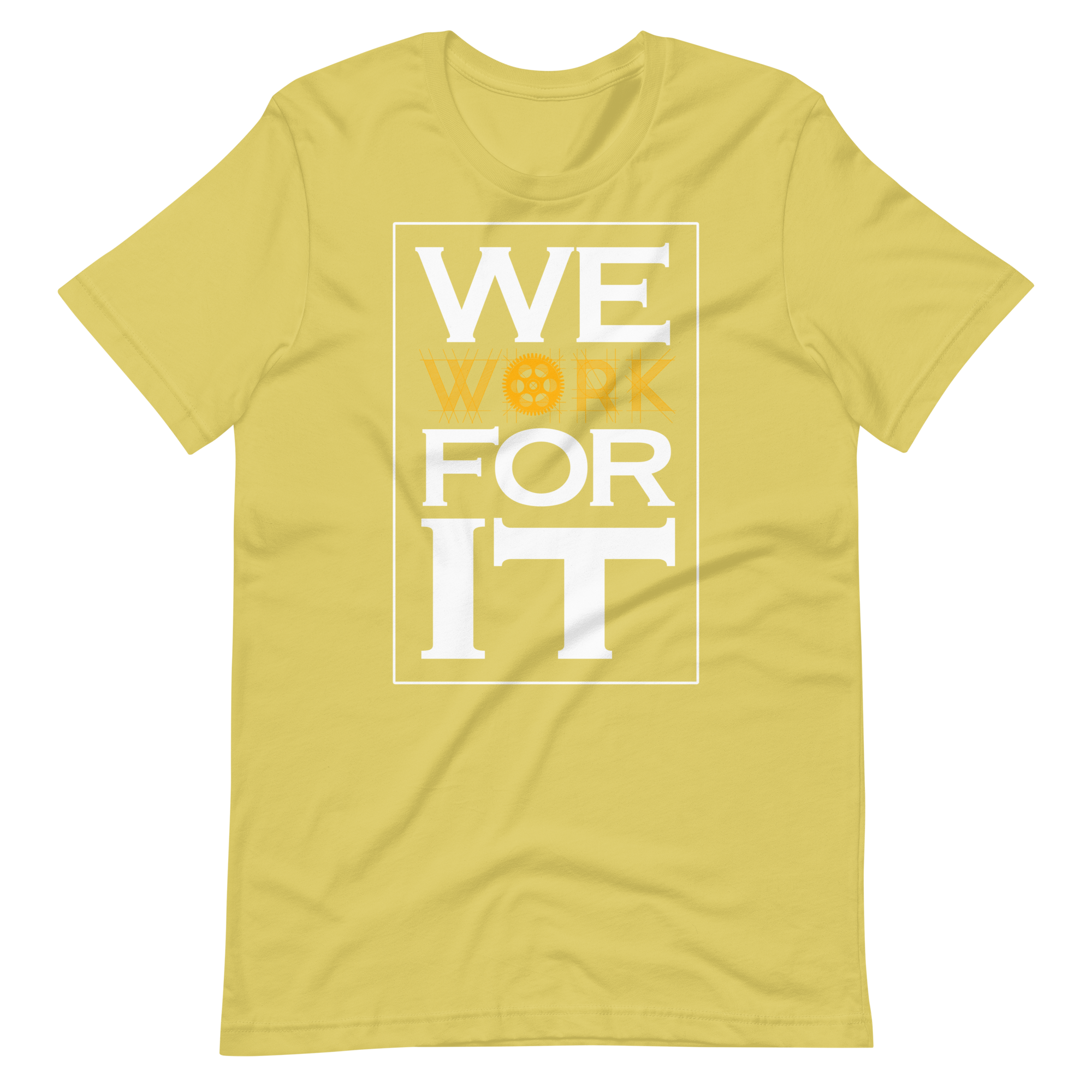 WE WORK FOR IT Tee